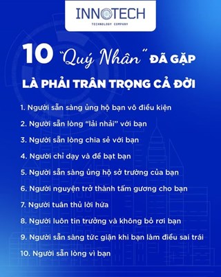10 QUÝ NHÂN ĐÃ GẶP LÀ PHẢI TRÂN TRỌNG CẢ ĐỜI